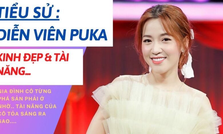 Puka Là Ai? Tiểu Sử Và Sự Nghiệp Của Diễn Viên Puka Mới Nhất