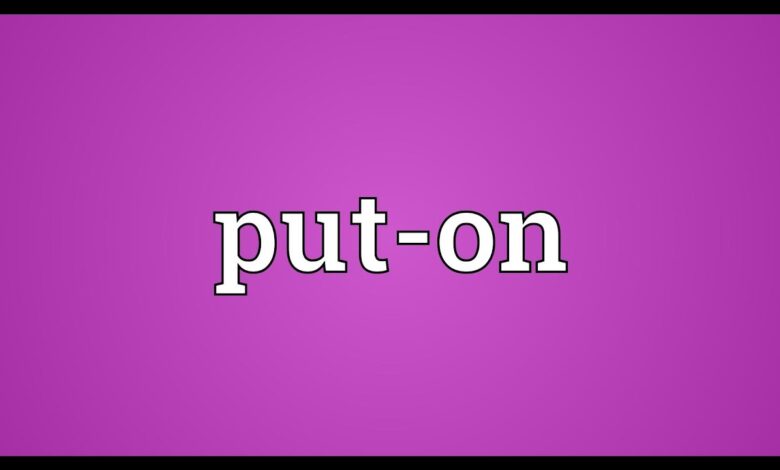 Put On là gì và cấu trúc cụm từ Put On trong câu Tiếng Anh