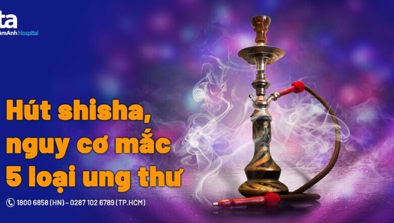Hút shisha, nguy cơ mắc 5 loại ung thư nguy hiểm