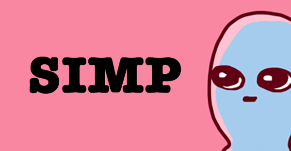Simp là gì? Sự thật bí ẩn Hot Trend Simp trên mạng xã hội