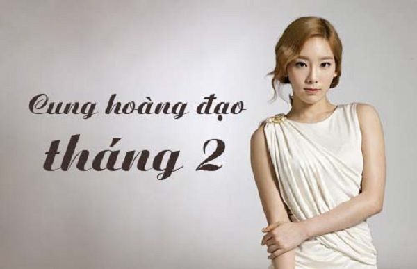 Tháng 2 - Bạn thuộc cung gì và những điều thú vị về tính cách, tình yêu