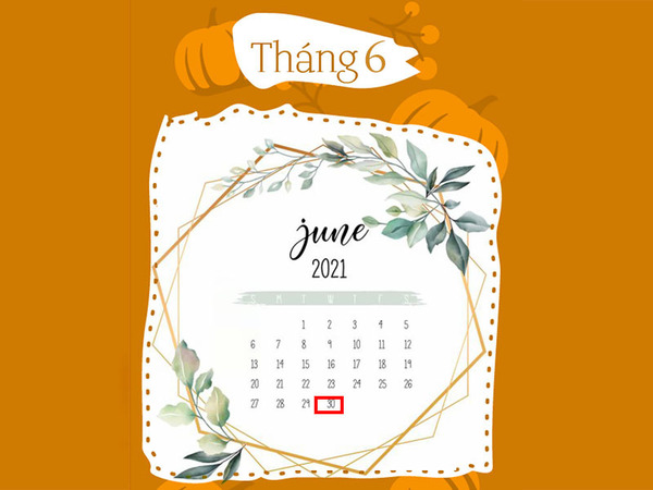 Tháng 6 Có Bao Nhiêu Ngày Theo Lịch Âm và Dương 2022
