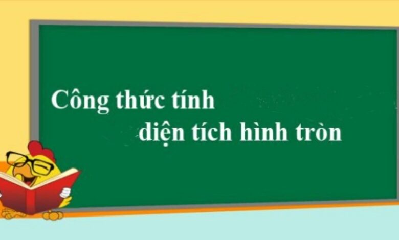 Công thức Diện tích hình Tròn & Cách tính đơn giản 2023 - Invert.vn