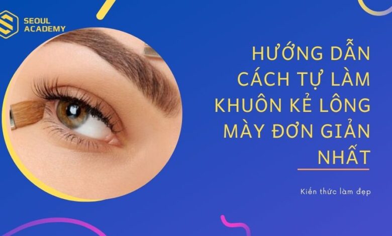Tự làm khuôn kẻ lông mày đơn giản nhất | Seoul Academy