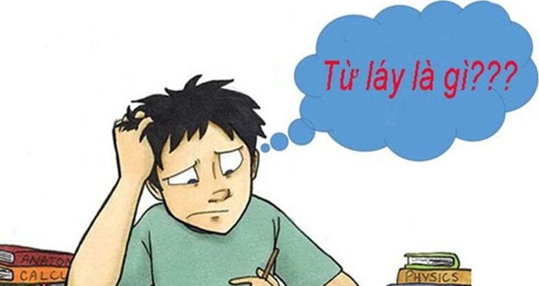 Từ láy là gì? Phân biệt từ láy và từ ghép, ví dụ minh họa
