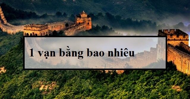 1 vạn là bao nhiêu? Ứng dụng của đơn vị vạn trong cuộc sống