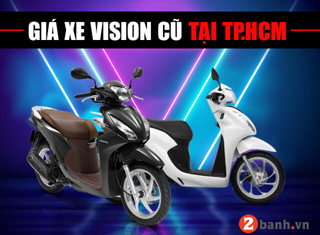 Giá bán xe Vision cũ TP.HCM cập nhật mới nhất tháng 4/2023